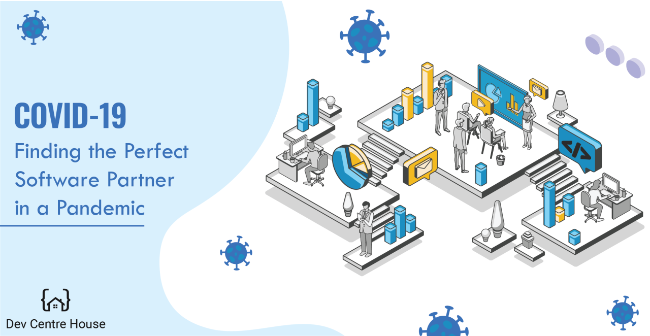 COVID-19: Finding the Perfect Software Partner in a Pandemic